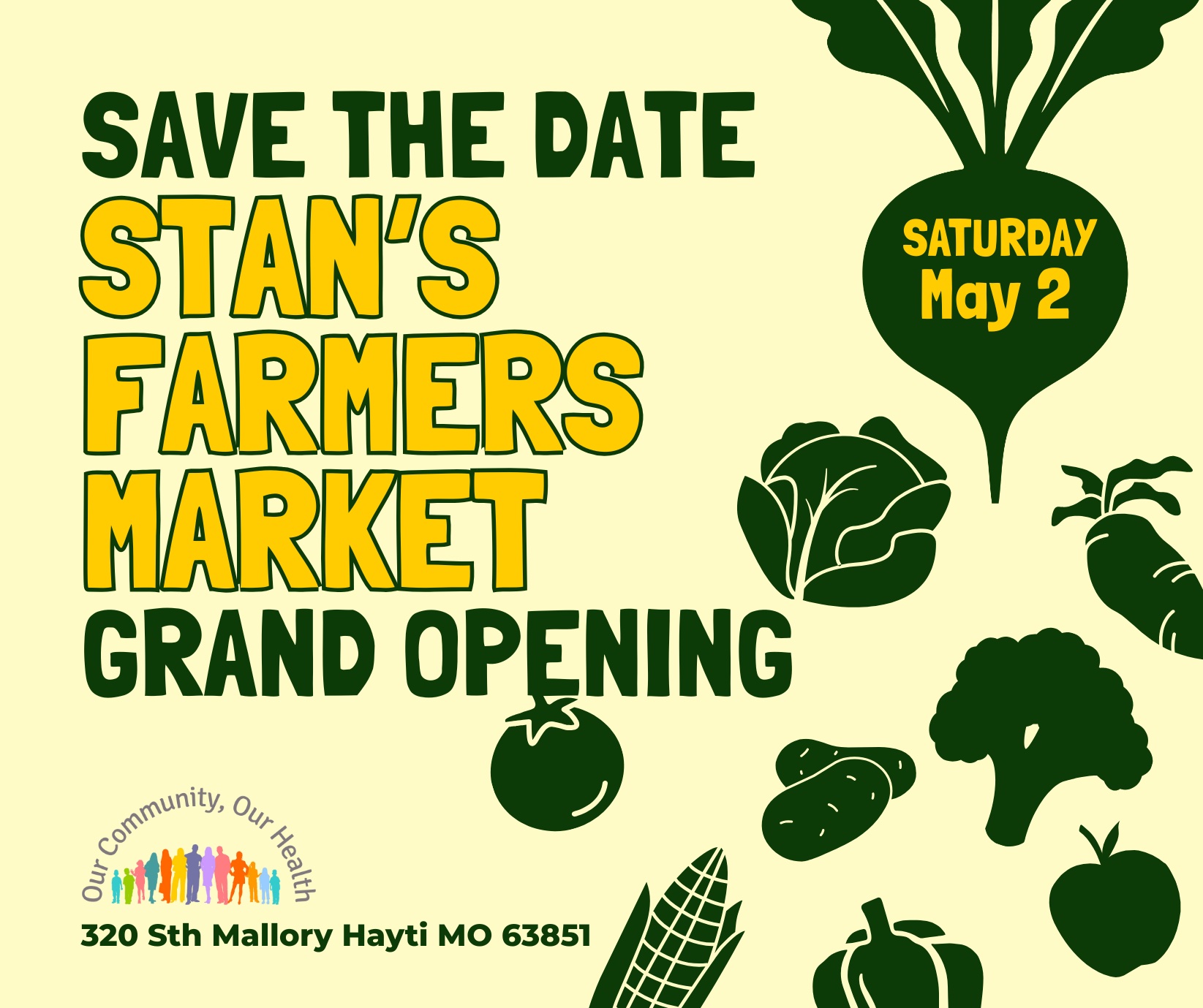 Save the Date — Stan's Farmers Market Grand Opening, Saturday May 2, 320 South Mallory Hayti MO 63851
